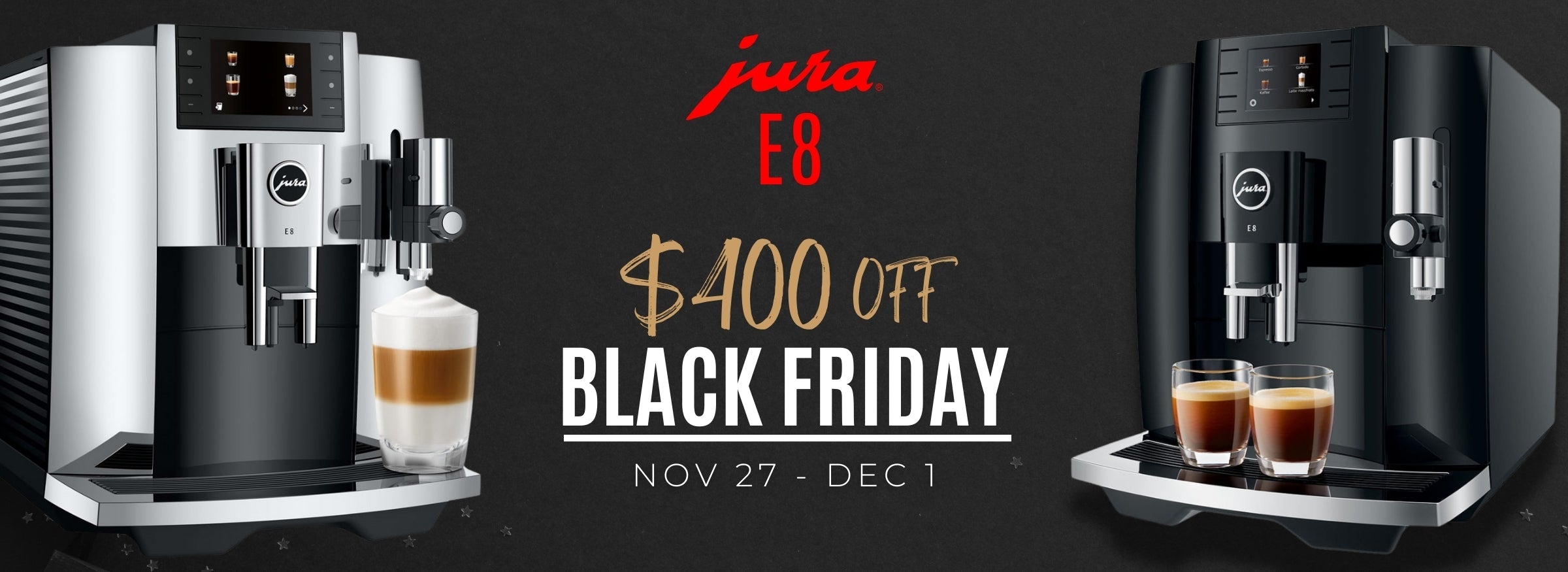 jura BLACK FRIDAY & CYBER MONDAY 2025 E8 BUY IN PROMOTION
